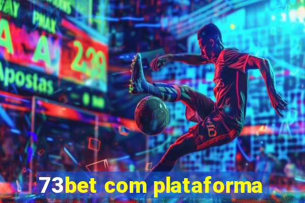 73bet com plataforma